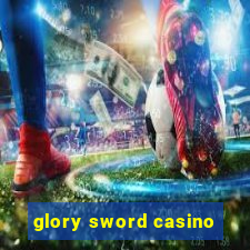 glory sword casino